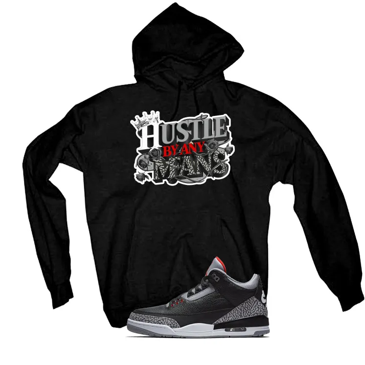 Air Jordan 3 Black Cement Black T-Shirt (Hustle By Any Means)| illcurrency