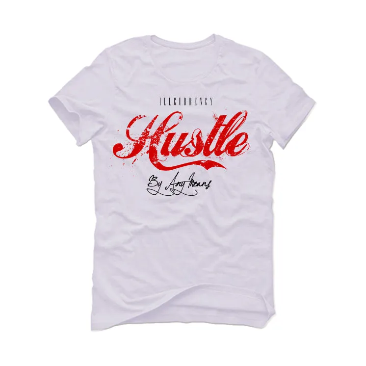 The Air Jordan 6 “Red Oreo” | ILLCURRENCY White T-Shirt (Hustle By Any Means)